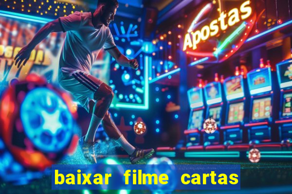 baixar filme cartas para julieta legendado